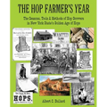 The Hop Farmer's Year: The Seasons, Tools and Methods of Hop Growers in New York State's Golden Age of Hops - Paperback